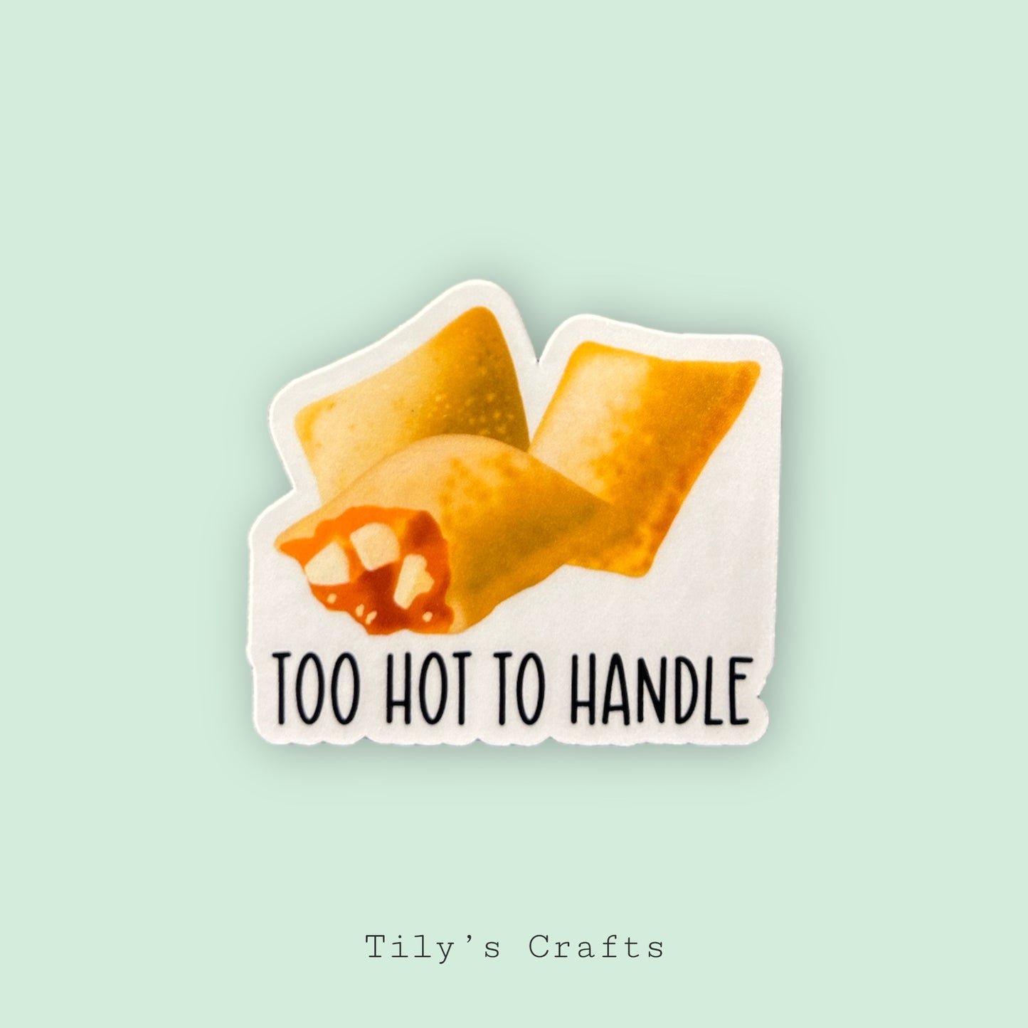 Too Hot To Handle Vinyl Sticker